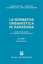 La normativa urbanistica in Sardegna. Legislazione vigente con commento giurisprudenziale. Vol. 2: Aggiornamento.