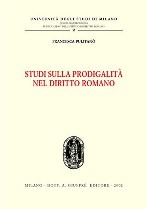 Studi di prodigalità nel diritto romano - Francesca Pulitanò - copertina