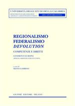 Regionalismo, federalismo, devolution. Competenze e diritti. Confronti europei (Spagna, Germania e Regno Unito)