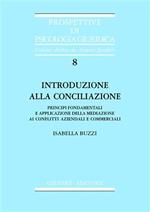 Introduzione alla conciliazione. Principi fondamentali e applicazione della mediazione ai conflitti aziendali e commerciali