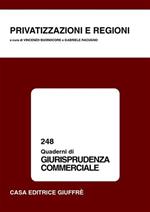 Privatizzazioni e regioni. Atti del Convegno di studio (Cagliari, 1-2 dicembre 2000)