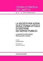 La società per azioni quale forma attuale di gestione dei servizi pubblici. La società per azioni per gli enti locali