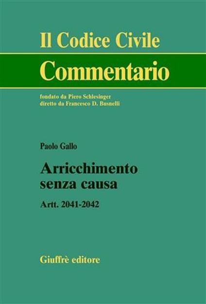 Arricchimento senza causa. Artt. 2041-2042 - Paolo Gallo - copertina