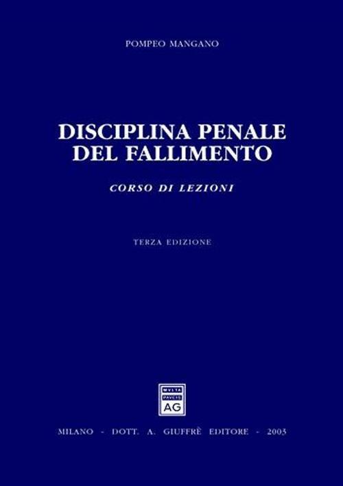 Disciplina penale del fallimento. Corso di lezioni - Pompeo Mangano - copertina