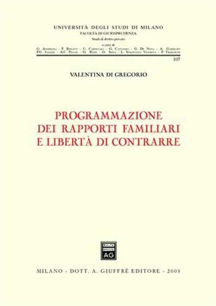 Programmazione dei rapporti familiari e libertà di contrarre - Valentina Di Gregorio - copertina