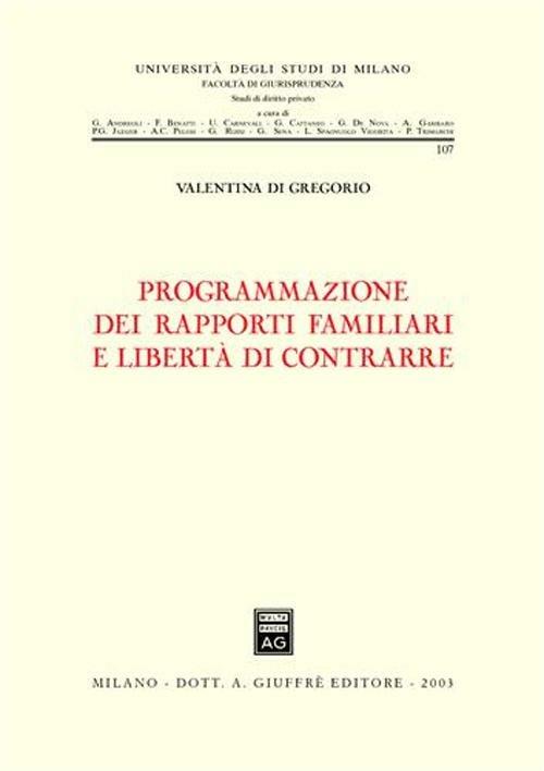 Programmazione dei rapporti familiari e libertà di contrarre - Valentina Di Gregorio - copertina