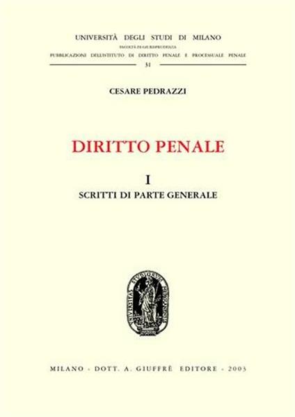 Diritto penale. Vol. 1: Scritti di parte generale. - Cesare Pedrazzi - copertina