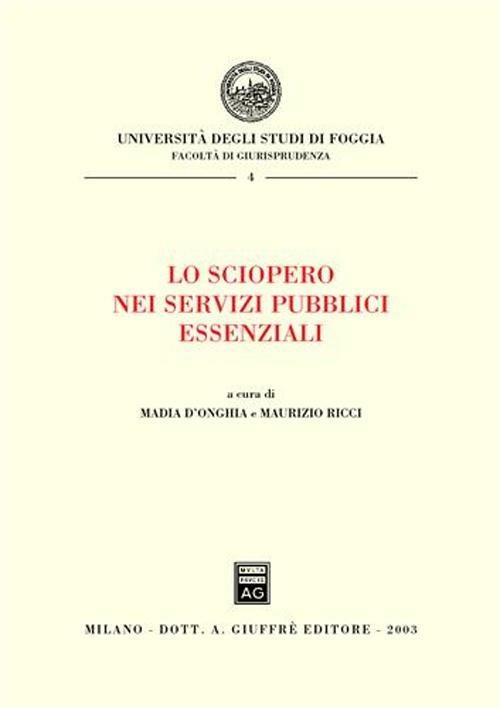 Lo sciopero nei servizi pubblici essenziali. Atti del Convegno (Foggia, 10 maggio 2002) - copertina