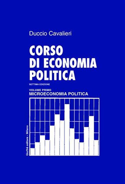 Corso di economia politica. Vol. 1: Microeconomia politica. - Duccio Cavalieri - copertina