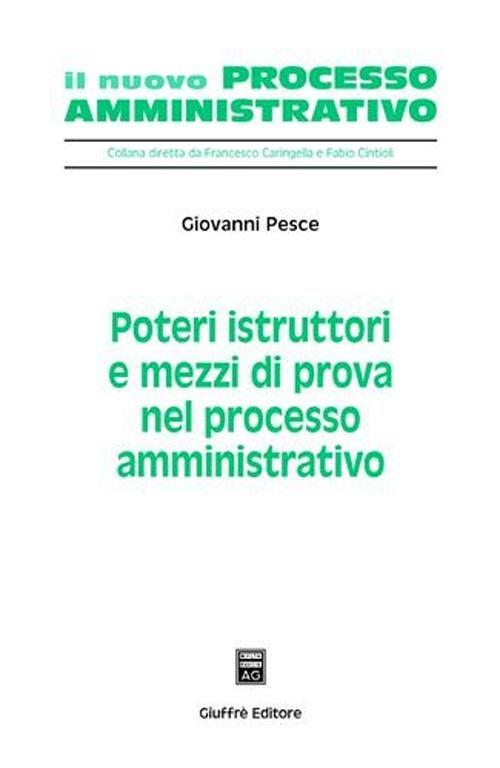 Poteri istruttori e mezzi di prova nel processo amministrativo - Giovanni Pesce - copertina