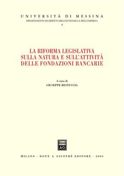 La riforma legislativa sulla natura e sull'attività delle fondazioni bancarie. Atti del Convegno (Giardini Naxos, 14-15 giugno 2002) - copertina