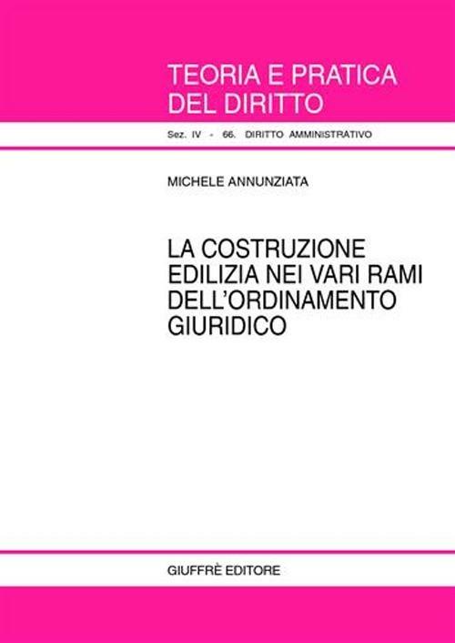 La costruzione edilizia nei vari rami dell'ordinamento giuridico - Michele Annunziata - copertina