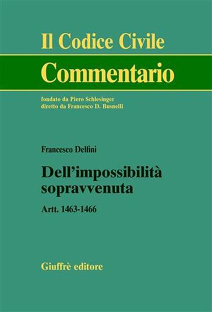 Dell'impossibilità sopravvenuta. Artt. 1463-1466 - Francesco Delfini - copertina