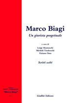 Marco Biagi. Un giurista progettuale. Scritti scelti