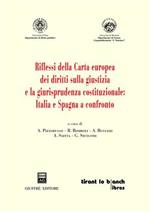 Riflessi della Carta europea dei diritti sulla giustizia e la giurisprudenza costituzionale: Italia e Spagna a confronto