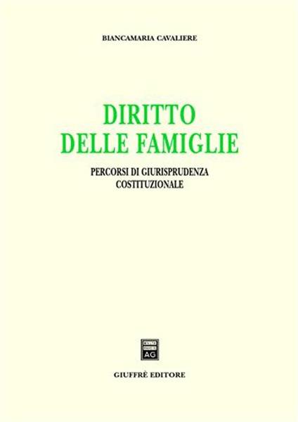 Diritto delle famiglie. Percorsi di giurisprudenza costituzionale - Biancamaria Cavaliere - copertina