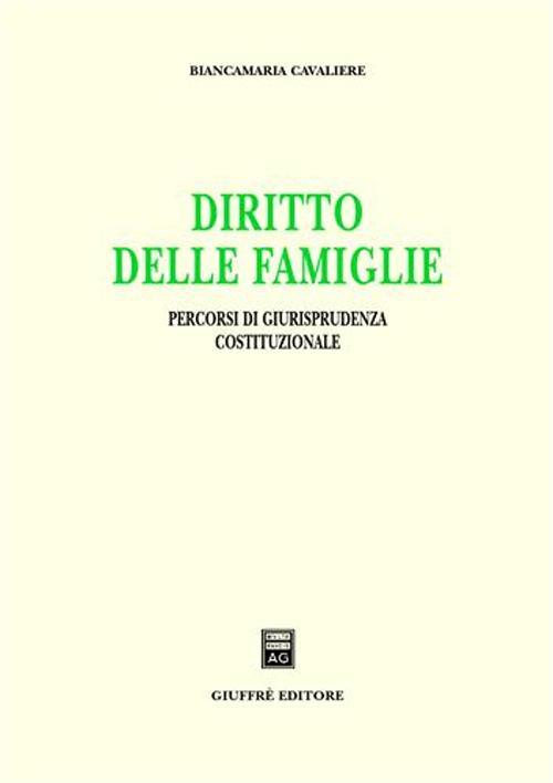 Diritto delle famiglie. Percorsi di giurisprudenza costituzionale - Biancamaria Cavaliere - copertina