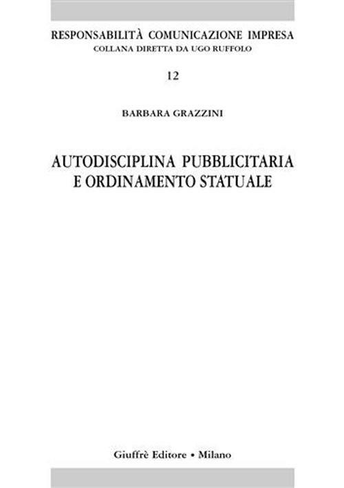 Autodisciplina pubblicitaria e ordinamento statuale - Barbara Grazzini - copertina