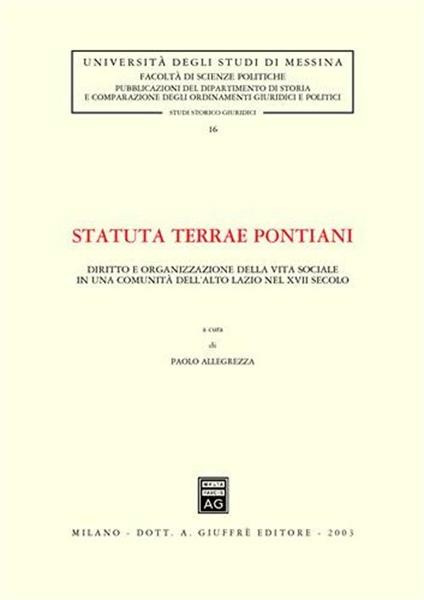 Statuta terrae pontiani. Diritto e organizzazione della vita sociale in una comunità dell'alto Lazio nel XVII secolo - copertina