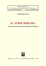 Il turpe mercato. Teoria e riforma dei delitti di corruzione pubblica