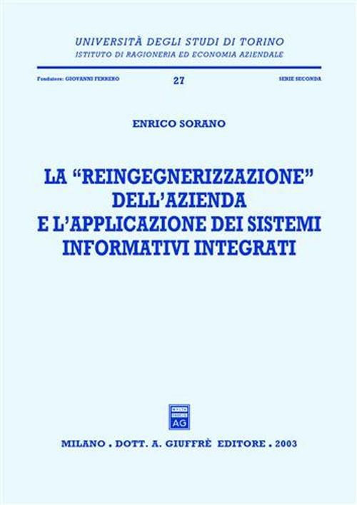 La reingegnerizzazione dell'azienda e l'applicazione dei sistemi informativi integrati - Enrico Sorano - copertina