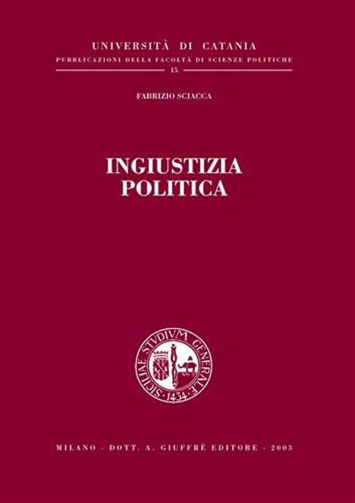 Ingiustizia politica - Fabrizio Sciacca - copertina