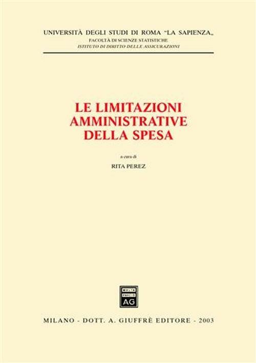 Le limitazioni amministrative della spesa. Seminario (Università di Roma «La Sapienza», 4 febbraio 2003) - copertina