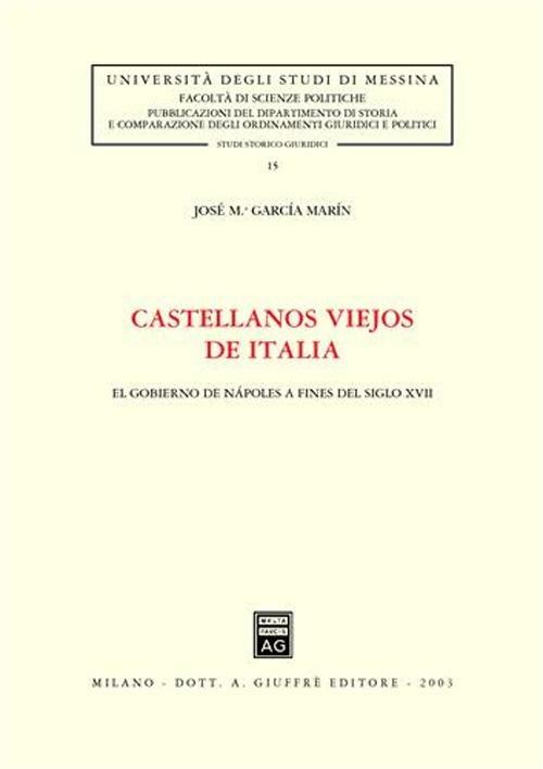 Castellanos viejos de Italia. El gobierno de Napoles a fines del siglo XVII - José M. García Marin - copertina