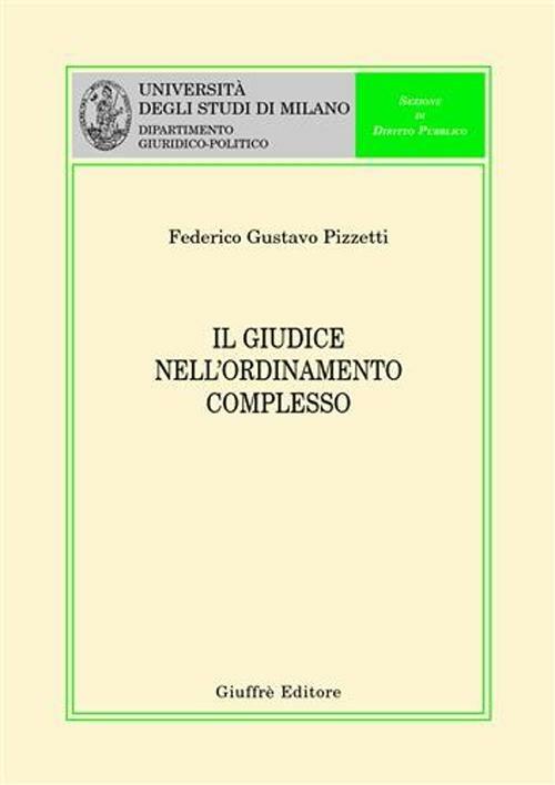 Il giudice nell'ordinamento complesso - Gustavo Pizzetti - copertina