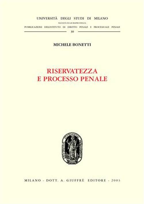 Riservatezza e processo penale - Michele Bonetti - copertina