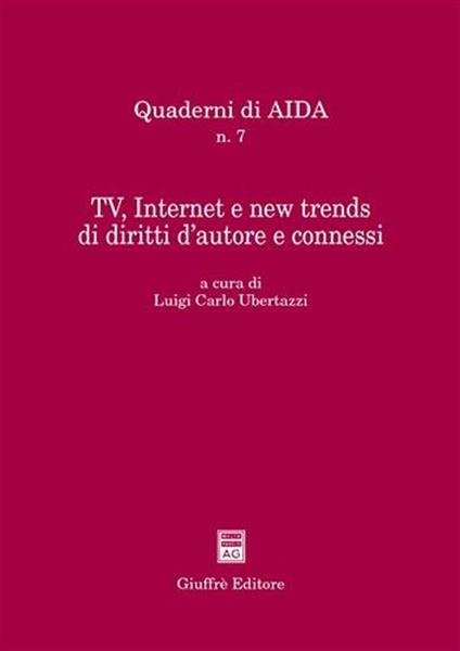 Tv, Internet e new trends di diritti d'autore e connessi. Atti del Convegno (Bologna, 18 settembre 2001) - copertina