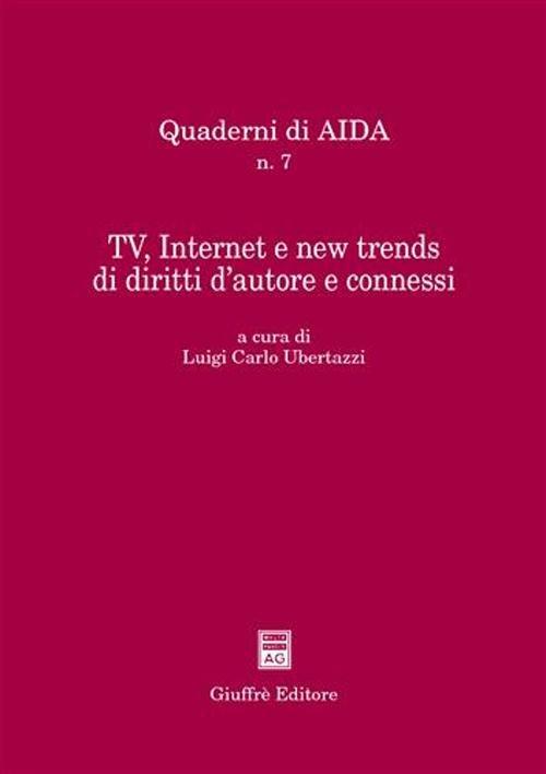 Tv, Internet e new trends di diritti d'autore e connessi. Atti del Convegno (Bologna, 18 settembre 2001) - copertina
