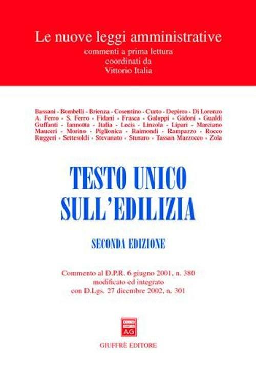 Testo Unico sull'edilizia. Commento al DPR 6 giugno 2001, n.380 modificato ed integrato con D.Lgs. 27 dicembre 2002, n.301 - copertina