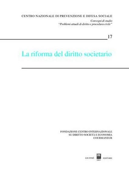 La riforma del diritto societario. Atti del Convegno (Courmayeur, 27-28 settembre 2002) - copertina