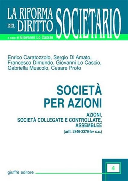 Società per azioni. Azioni, società collegate e controllate, assemblee (artt. 2346-2379-ter C. c.) - copertina