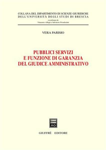 Pubblici servizi e funzione di garanzia del giudice amministrativo - Vera Parisio - copertina