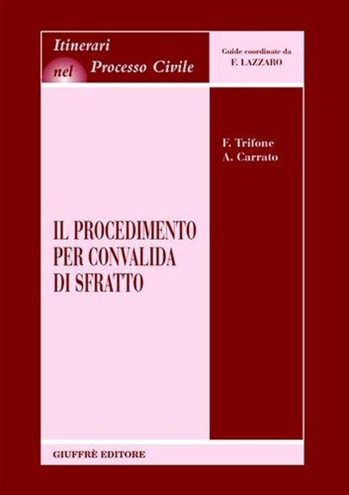 Il procedimento per convalida di sfratto - Francesco Trifone,Aldo Carrato - copertina