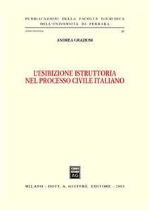 L' esibizione istruttoria nel processo civile italiano