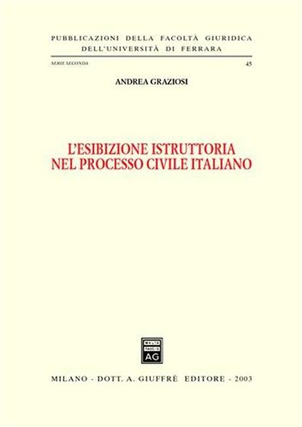 L' esibizione istruttoria nel processo civile italiano - Andrea Graziosi - copertina