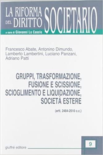 Gruppi, trasformazione, fusione e scissione, scioglimento e liquidazione, società estere (artt. 2484-2510 C. c.) - 3