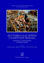 Aiuti pubblici alle imprese e competenze regionali. Controllo comunitario e prassi interne