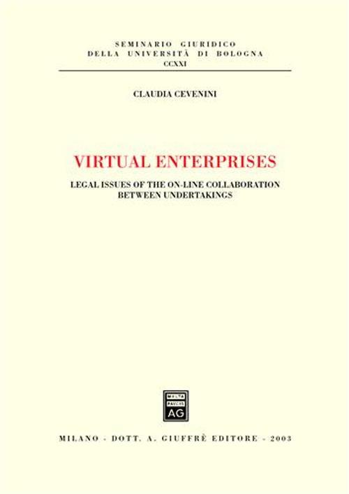 Virtual enterprises. Legal issues of the on-line collaboration between undertakings - Claudia Cevenini - copertina