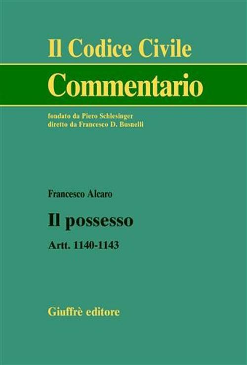 Il possesso. Artt. 1140-1143 - Francesco Alcaro - copertina