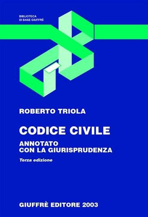 Codice civile. Annotato con la giurisprudenza - Roberto Triola - copertina