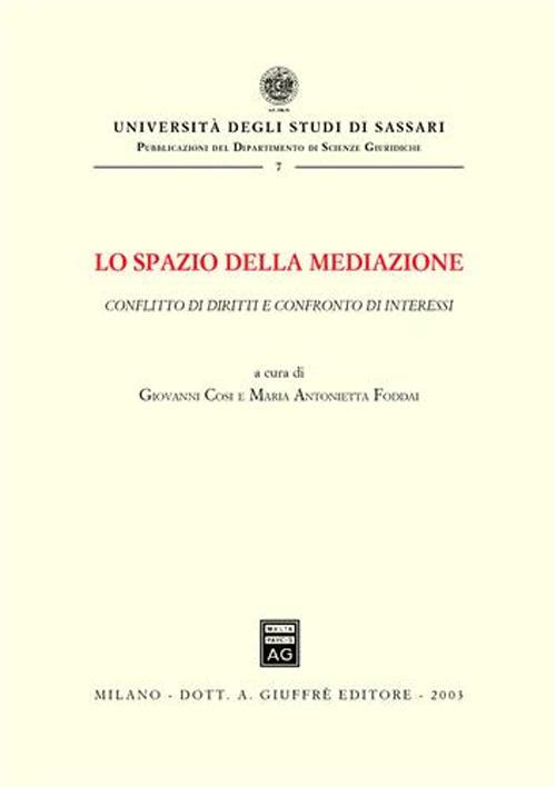Lo spazio della mediazione. Conflitto di diritti e confronto di interessi - copertina