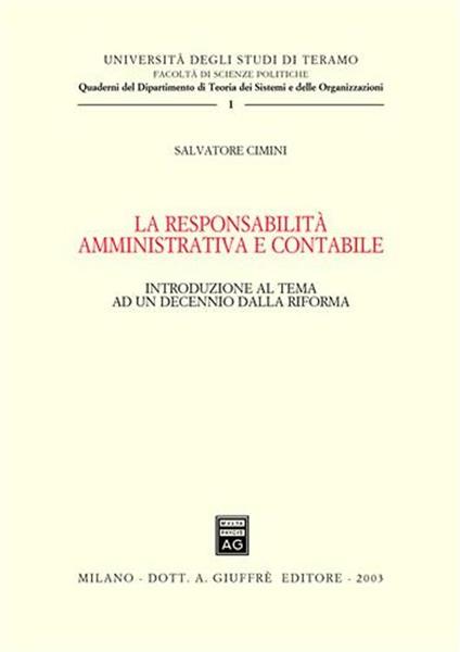 La responsabilità amministrativa e contabile. Introduzione al tema ad un decennio dalla riforma - Salvatore Cimini - copertina