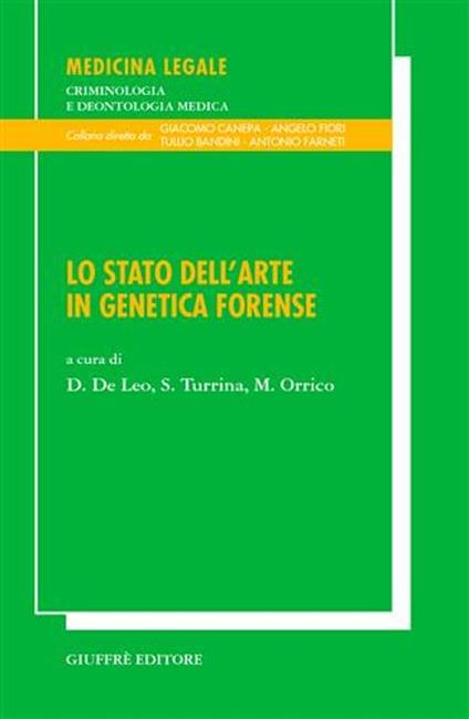 Lo stato dell'arte in genetica forense. Atti del 19° Congresso nazionale Ge.F.I., Genetisti forensi italiani (Verona, 14-16 novembre 2002) - copertina