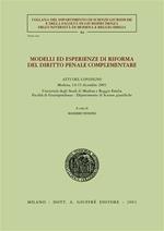 Modelli ed esperienze di riforma del diritto penale complementare. Atti del Convegno (Modena, 14-15 dicembre 2001)