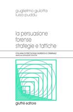 La persuasione forense. Strategie e tattiche