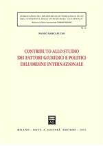 Contributo allo studio dei fattori giuridici e politici dell'ordine internazionale